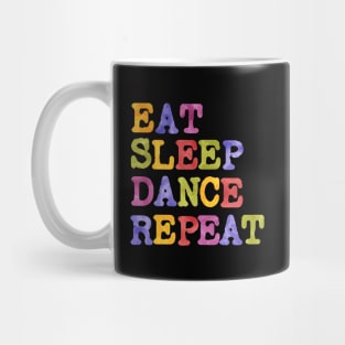 Eat Sleep Dance Repeat Mug